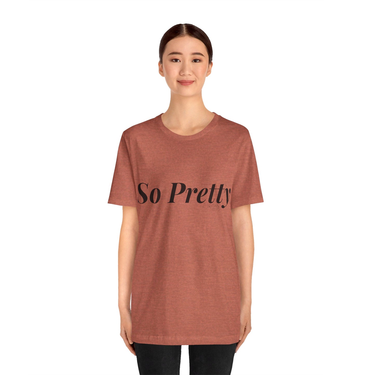 So Pretty Unisex Jersey Short Sleeve Tee