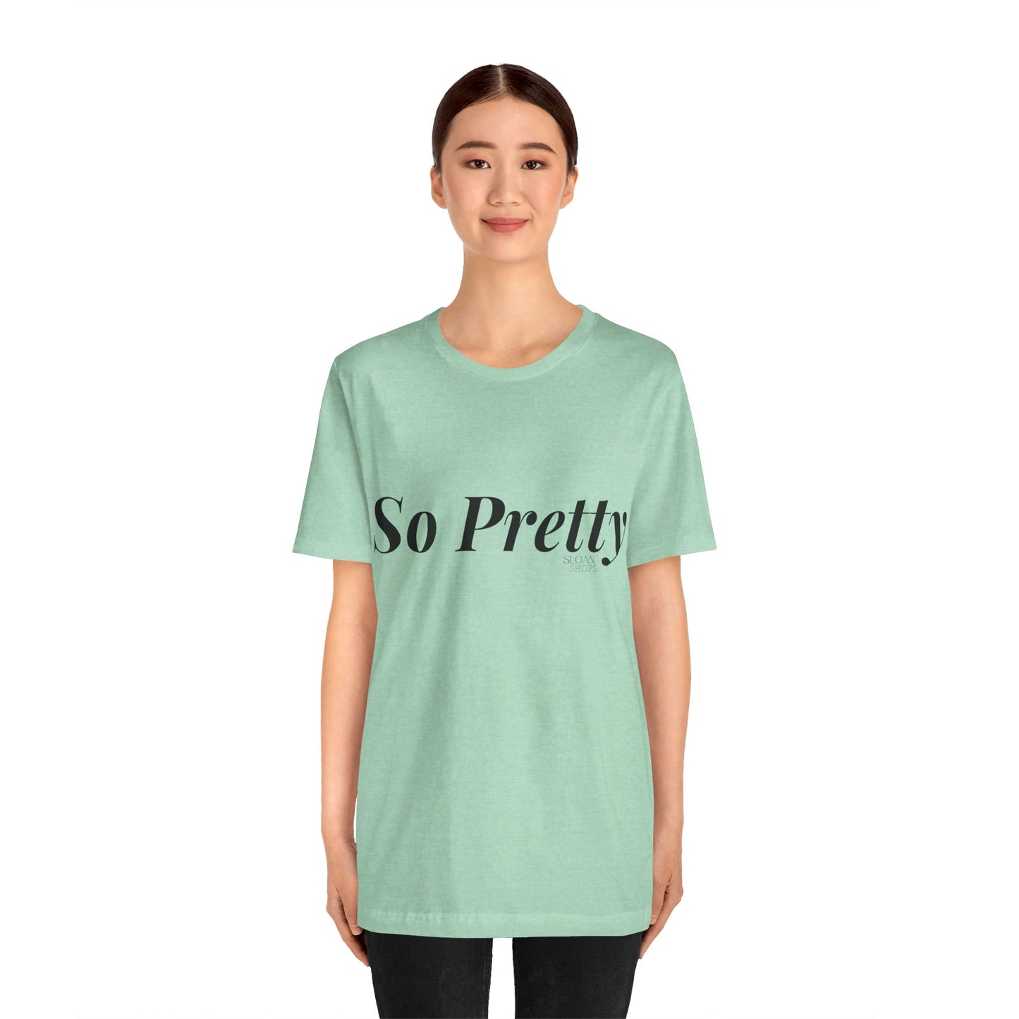 So Pretty Unisex Jersey Short Sleeve Tee