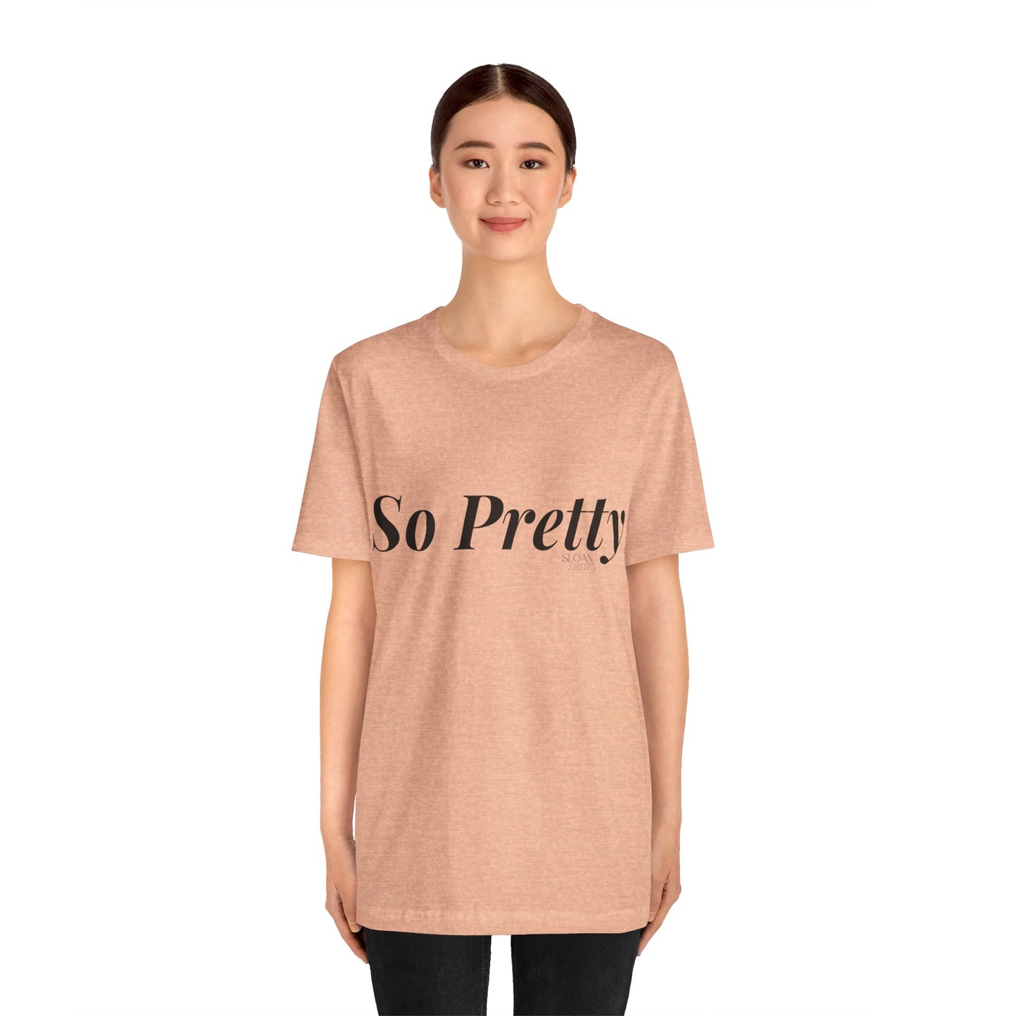 So Pretty Unisex Jersey Short Sleeve Tee