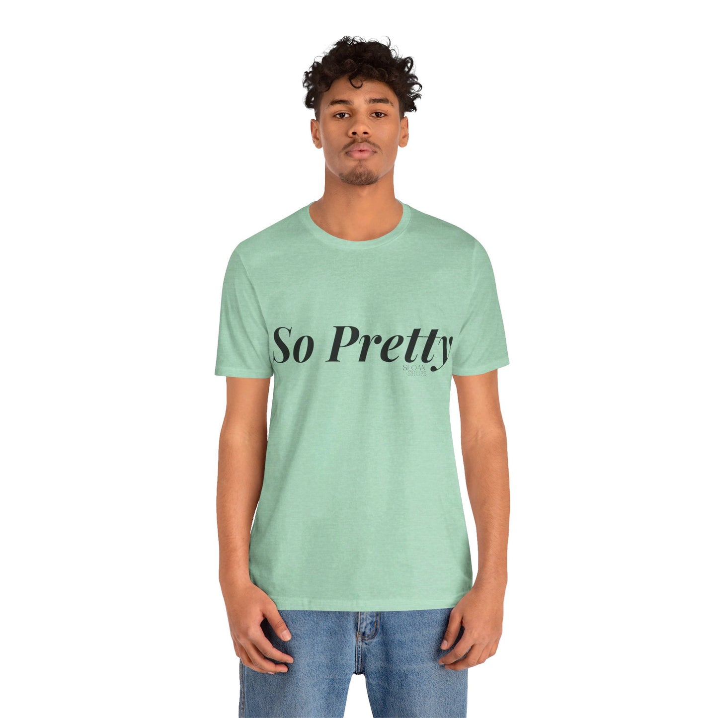 So Pretty Unisex Jersey Short Sleeve Tee