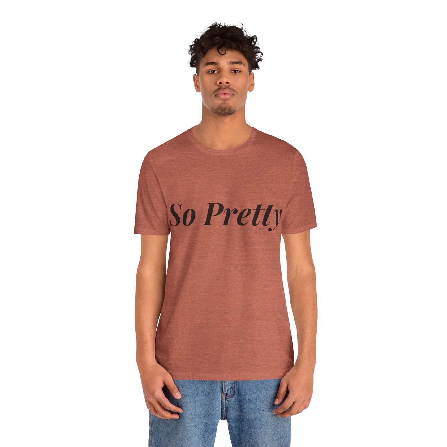 So Pretty Unisex Jersey Short Sleeve Tee